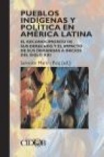 Pueblos indígenas y política en América Latina : el reconocimiento de sus derechos y el impacto de sus demandas a inicios del siglo XXI