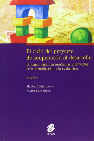 El ciclo del proyecto de cooperación al desarrollo : el marco lógico en programas y proyectos : de la identificación a la evaluación