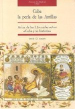 Cuba, la perla de las Antillas : actas de las I Jornadas sobre 