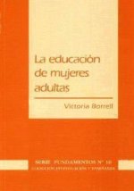 La educación de mujeres adultas : una vivencia transformadora