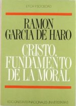 Cristo, fundamento de la moral : Los conceptos básicos de la vida moral en la perspectiva cristiana