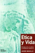 Ética y vida : introducción a la ética y problemas bioéticos