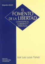 El fomento de la libertad : convivencia, gobierno y personas