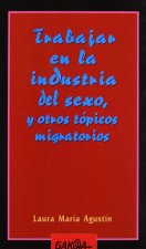 Trabajar en la industria del sexo y otros tópicos migratorios