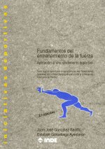 Fundamentos del entrenamiento de la fuerza : aplicación al alto rendimiento deportivo