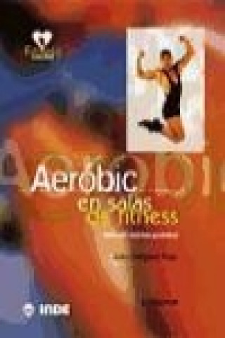 Aerobic en las salas de fitness : manual teórico-práctico