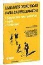 Unidades didácticas para Bachillerato II : deportes recreativos, vela, voleibol