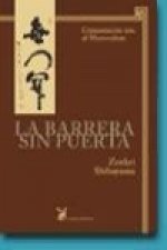 La barrera sin puerta : comentarios zen al Mumonkan
