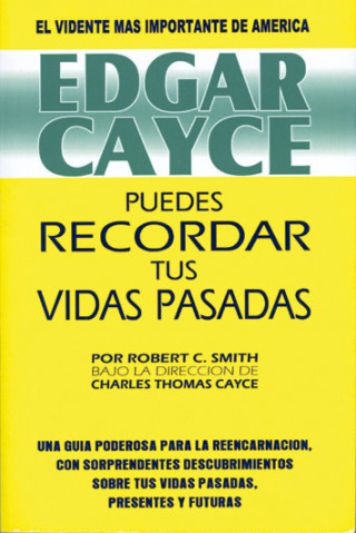 Edgar Cayce : puedes recordar tus vidas pasadas