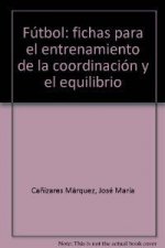 Fútbol: fichas para el entrenamiento de la coordinación y el equilibrio
