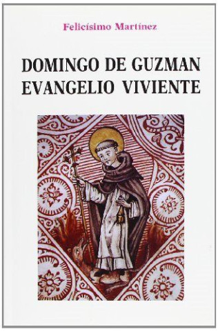 Santo Domingo de Guzmán, evangelio viviente