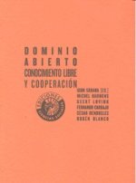 Dominio abierto : conocimiento libre y cooperación : ciclo de Conferencias celebrado de enero a junio de 2008 en Madrid