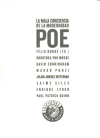 Poe, la mala concicencia de la modernidad : Congreso sobre Edgar Allan Poe, celebrado en Madrid, del 26 de mayo al 31 de junio de 2008