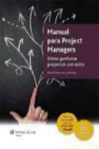 Manual para project managers : cómo gestionar proyectos con éxito