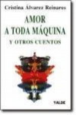 Amor a toda máquina y otros cuentos