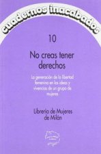 No creas tener derechos