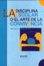 La disciplina escolar o El arte de la convivencia