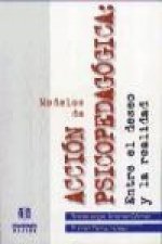 Modelos de acción psicopedagógica : entre el deseo y la realidad