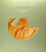 Colonia patricia Corduba : una reflexion arqueológica