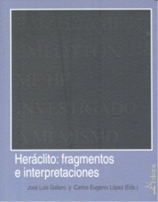 Heráclito : fragmentos e interpretaciones
