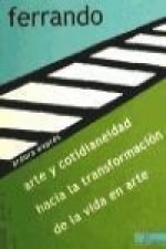 Arte y cotidianeidad, hacia la transformación de la vida en arte