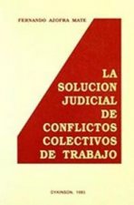 La solución judicial a los conflictos judiciales de trabajo