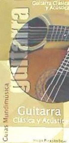 Guías Mundimúsica : guitarra clásica y acústica