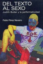 Del texto al sexo : Judith Butler y la performatividad