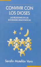 Convivir con los dioses : las religiones en las sociedades democráticas