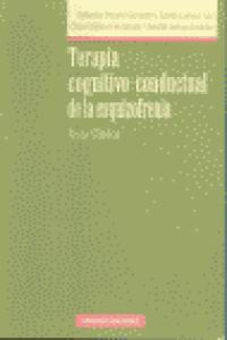 Terapia cognitivo-conductual de la esquizofrenia : guía clínica