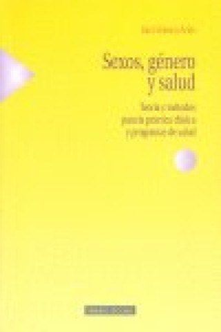 Sexos, género y salud : teoría y métodos para la práctica clínica y programas de salud