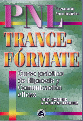 Trance-fórmate : curso práctico de hipnosis con P.N.L.