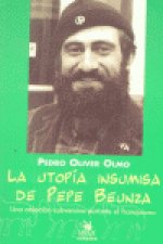 La utopía insumisa de Pepe Beunza : una objeción subversiva durante el franquismo