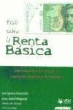 Todo sobre la renta básica : introducción a los principios, conceptos, teorías y argumentos