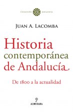 Historia contemporánea de Andalucía : de 1800 a la actualidad