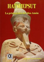 Hatshepsut : la primogénita del dios Amón