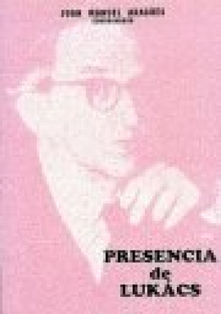 Presencia de Lukács : II Jornadas de Filosofía, Universidad de Zaragoza, 1995