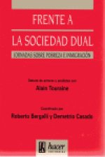 Frente a la sociedad dual : debates con Alain Touraine
