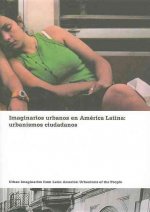 Imaginarios Urbanos en America Latina: Urbanismos Ciudadanos = Urban Imaginaries from Latin America