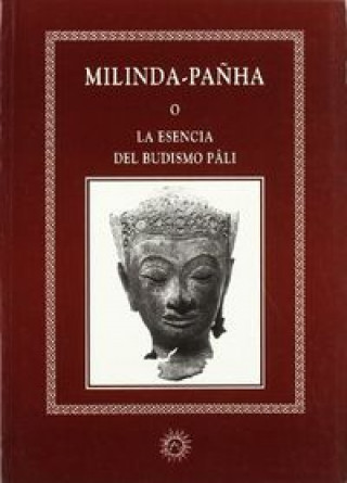 Milinda-panha o la esencia del budismo Pâli