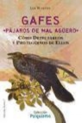 Gafes : pájaros de mal agüero. Cómo detectralos y protegernos de ellos