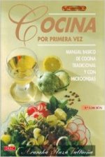 Cocina por primera vez : manual básico de cocina tradicional y con microondas