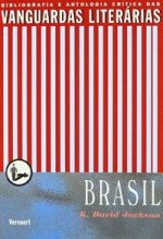 A vanguarda literária no Brasil : bibliografia e antologia crítica