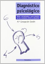 Diagnóstico psicológico, bases, conceptuales y guía práctica en los contextos clínico y educativo