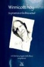 Winnicott hoy : su presencia en la clínica actual