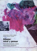 Dibujar : mirar y pensar : consideraciones sobre educación artística
