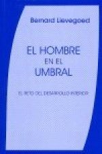 El hombre en el umbral : el reto del desarrollo interior