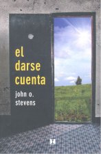 El darse cuenta. Ejercicios y experimentos en terapia gestaltica.