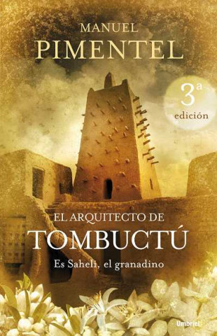 El arquitecto de Tombuctú : Es Saheli, el granadino