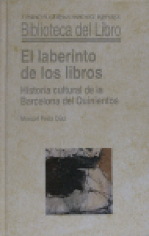 El laberinto de los libros : historia cultural de la Barcelona del quinientos